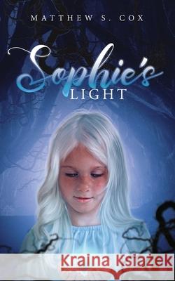 Sophie's Light Matthew S. Cox 9781980773146 Independently Published - książka