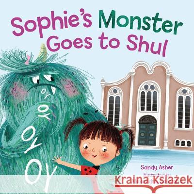 Sophie's Monster Goes to Shul Sandy Asher Alexandra Colombo 9781728460239 Lerner Publishing Group - książka