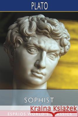 Sophist (Esprios Classics): Translated by Benjamin Jowett Plato 9781006245381 Blurb - książka