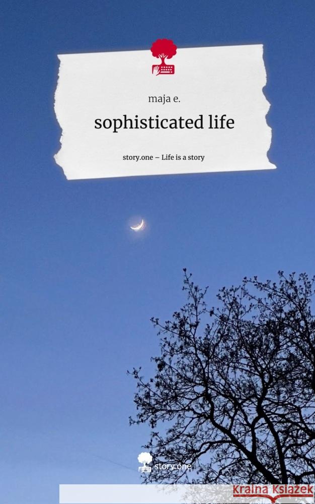 sophisticated life. Life is a Story - story.one e., maja 9783711531209 story.one publishing - książka