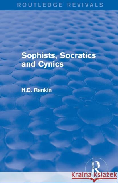 Sophists, Socratics and Cynics (Routledge Revivals) David Rankin 9781138781580 Routledge - książka