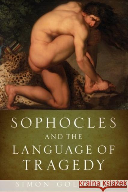 Sophocles and the Language of Tragedy Simon Goldhill 9780190226596 Oxford University Press, USA - książka