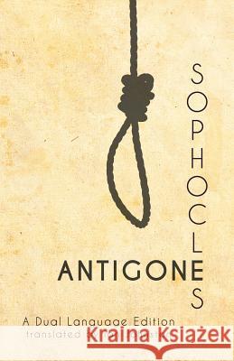 Sophocles' Antigone: A Dual Language Edition Sophocles                                Ian Johnston Stephen a. Nimis 9781940997902 Faenum Publishing, Ltd. - książka