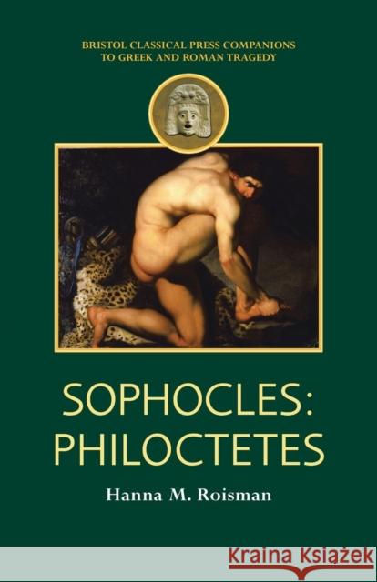 Sophocles: Philoctetes Roisman, Hanna M. 9780715633847 Gerald Duckworth & Company - książka