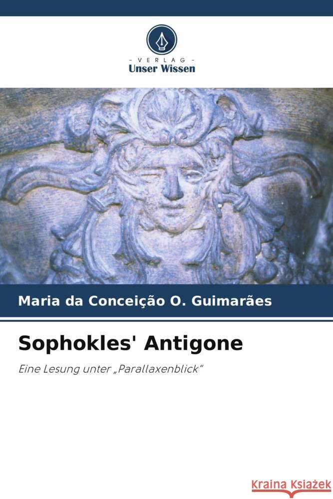 Sophokles' Antigone O. Guimarães, Maria da Conceição 9786208390211 Verlag Unser Wissen - książka