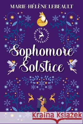 Sophomore Solstice Marie-H?l?ne Lebeault 9781834191423 Beaches and Trails Publishing - książka