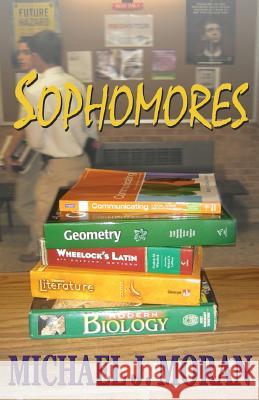 Sophomores Michael J. Moran 9781548328382 Createspace Independent Publishing Platform - książka