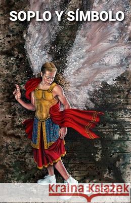 Soplo y símbolo Jorge César Sáenz Gómez, Elizabeth de la Teja Bosch 9798864676691 Independently Published - książka
