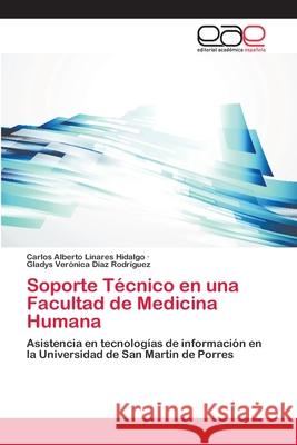 Soporte Técnico en una Facultad de Medicina Humana Linares Hidalgo, Carlos Alberto 9783659058714 Editorial Academica Espanola - książka