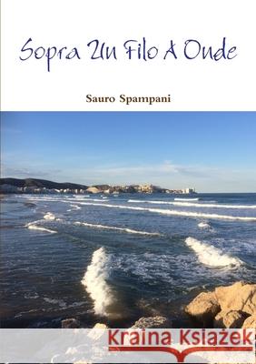 Sopra un filo a onde Sauro Spampani 9780244841713 Lulu.com - książka