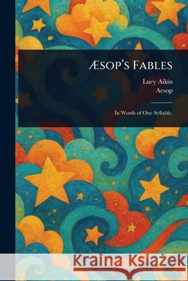 ?sop's Fables Lucy Aikin Aesop 9781025244808 Anson Street Press - książka