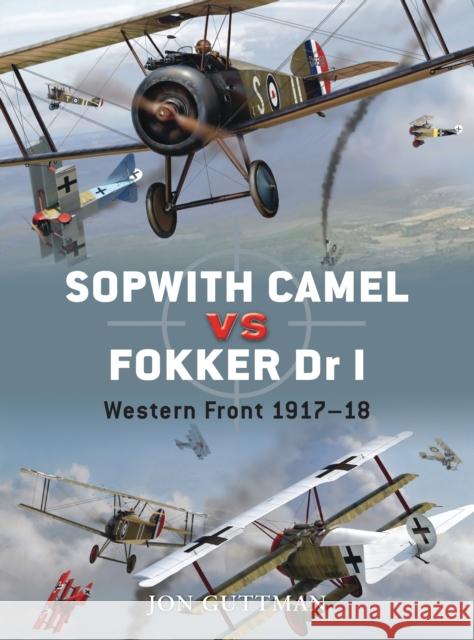 Sopwith Camel vs. Fokker Dr I: Western Front 1917-18 Guttman, Jon 9781846032936 Osprey Publishing (UK) - książka