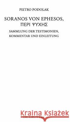 Soranos von Ephesos, Peri psyches Pietro Podolak, Jan Erik Heßler 9783110225822 De Gruyter - książka