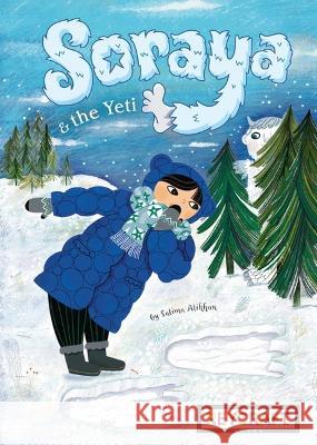 Soraya and the Yeti Salima Alikhan 9781478874546 Reycraft Books - książka