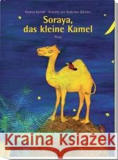 Soraya, das kleine Kamel Karimé, Andrea Bodecker-Büttner, Annette von  9783854521426 Picus Verlag - książka