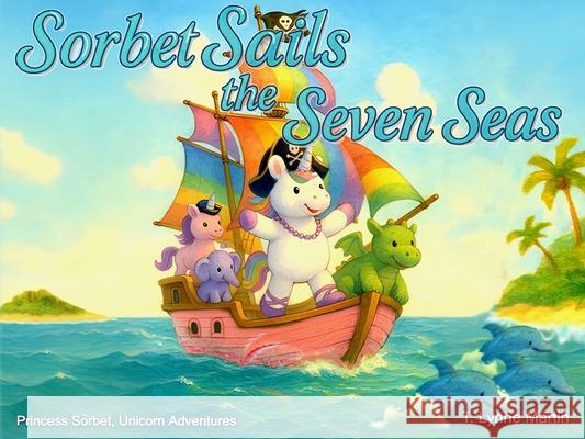 Sorbet Sails the Seven Seas T. Lynne Martin 9781088145593 Vgd Legacy Press - książka
