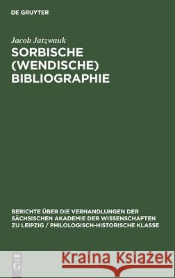 Sorbische (Wendische) Bibliographie Jacob Jatzwauk 9783112582992 de Gruyter - książka