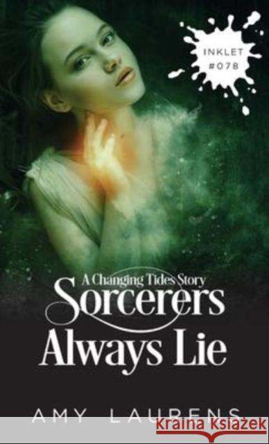 Sorcerers Always Lie Amy Laurens 9781922434180 Inkprint Press - książka