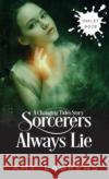 Sorcerers Always Lie Amy Laurens 9781922434180 Inkprint Press