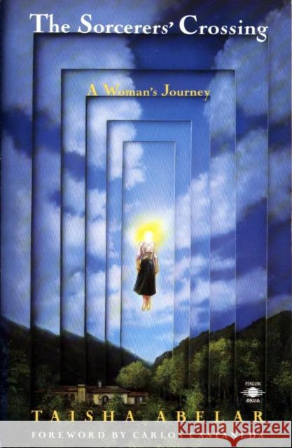 Sorcerer'S Crossing: A Woman's Journey Taisha (Taisha Abelar) Abelar 9780140193664 J.P.Tarcher,U.S./Perigee Bks.,U.S. - książka