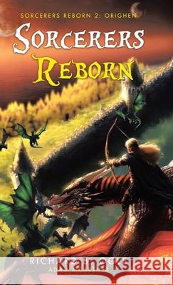 Sorcerers Reborn: Orighen Richard B. Ogle Adam McArther 9781834181554 Tellwell Talent - książka