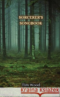 Sorcerer's Songbook Tim Wood 9789916850763 Creative Arts Management Ou - książka