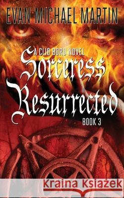 Sorceress Resurrected Evan Michael Martin 9781089382713 Independently Published - książka