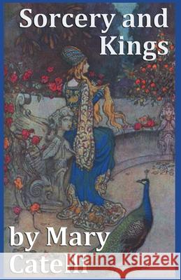 Sorcery and Kings Mary Catelli 9781942564676 Wizard's Wood Press - książka