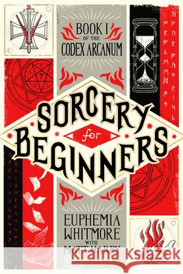 Sorcery for Beginners: A Simple Help Guide to a Challenging & Arcane Art Matt Harry 9781942645689 Inkshares - książka