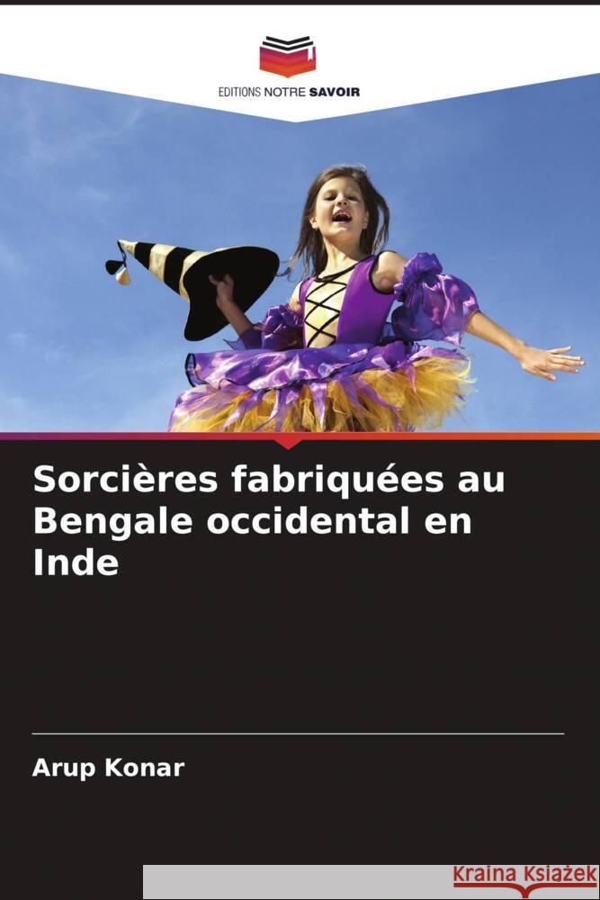 Sorcières fabriquées au Bengale occidental en Inde Konar, Arup 9786207117574 Editions Notre Savoir - książka