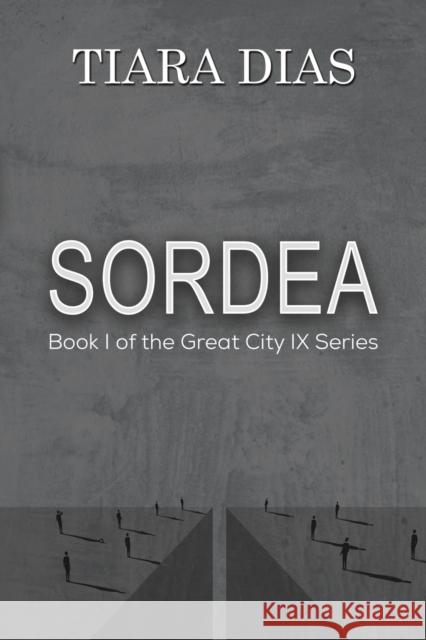 Sordea: Book I of the Great City IX Series Tiara Dias 9781398451025 Austin Macauley Publishers - książka