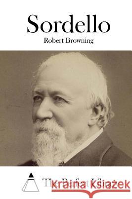 Sordello Robert Browning The Perfect Library 9781515043188 Createspace - książka