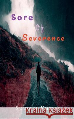 Sore Of Severance Sumeet Kumar   9798887171357 Notion Press - książka