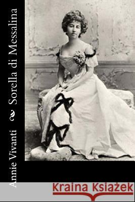 Sorella di Messalina Vivanti, Annie 9781545431993 Createspace Independent Publishing Platform - książka