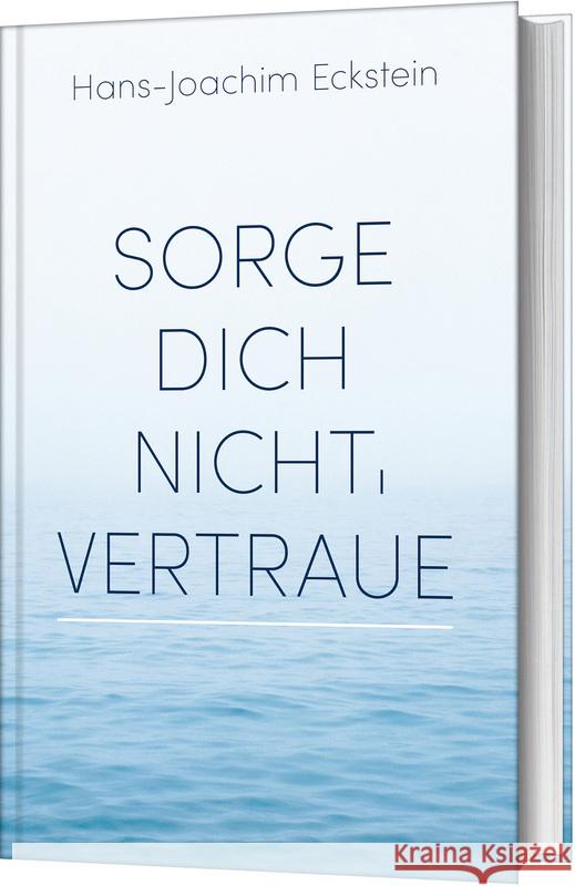 Sorge dich nicht, vertraue! Eckstein, Hans-Joachim 9783775161282 SCM Hänssler - książka