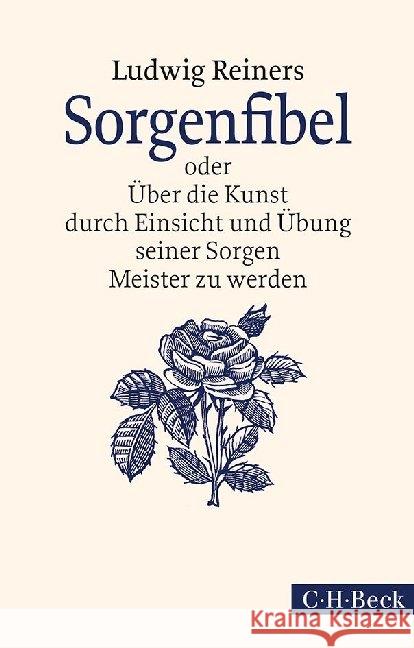 Sorgenfibel : oder Über die Kunst, durch Einsicht und Übung seiner Sorgen Meister zu werden Reiners, Ludwig 9783406669262 Beck - książka