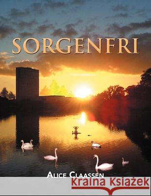 Sorgenfri Alice Claassen 9781479701667 Xlibris - książka