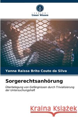 Sorgerechtsanhörung Yanna Raissa Brito Couto Da Silva 9786203644869 Verlag Unser Wissen - książka