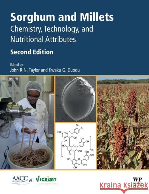 Sorghum and Millets: Chemistry, Technology, and Nutritional Attributes John Taylor Kwaku G. Duodu 9780128115275 Woodhead Publishing and AACC International Pr - książka
