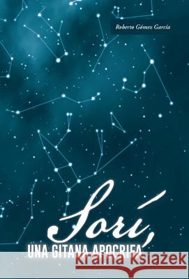 Sori, Una Gitana Apocrifa Roberto Gome 9781463376437 Palibrio - książka