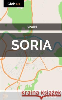 Soria, Spain - City Map Jason Patrick Bates 9781980451136 Independently Published - książka