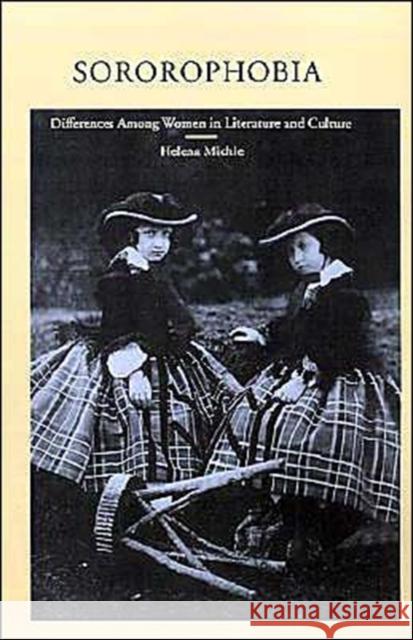 Sororophobia: Differences Among Women in Literature and Culture Helena Michie 9780195073874 Oxford University Press - książka