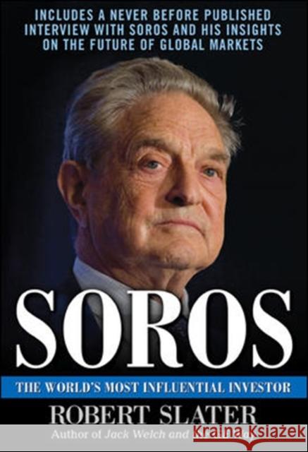 Soros: The Life, Ideas, and Impact of the World's Most Influential Investor Robert Slater 9780071608442  - książka