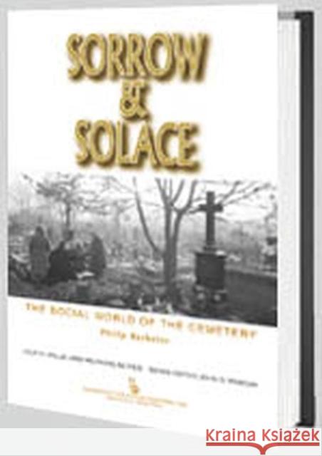 Sorrow & Solace: The Social World of the Cemetery Bachelor, Philip 9780895032973 BAYWOOD PUBLISHING COMPANY INC - książka