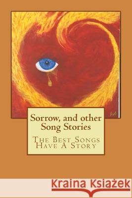 Sorrow, and other Song Stories: The Best Songs Have A Story Oldfield, Suzi 9781539026044 Createspace Independent Publishing Platform - książka