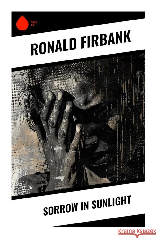 Sorrow in Sunlight Firbank, Ronald 9788028330439 Sharp Ink - książka