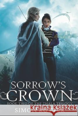 Sorrow's Crown: Book II of the Zhala Trilogy Simon Rutter 9781670921079 Independently Published - książka