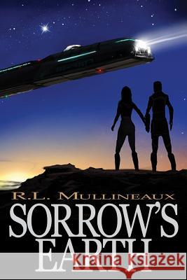 Sorrow's Earth R. L. Mullineaux 9781511906821 Createspace - książka