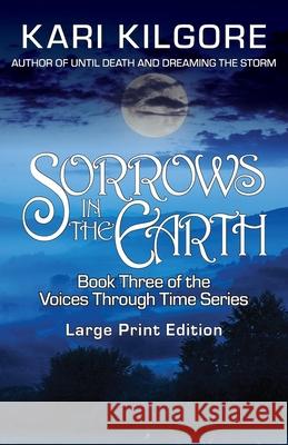 Sorrows in the Earth Kari Kilgore 9781639920334 Spiral Publishing, Ltd. - książka