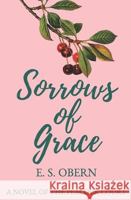 Sorrows of Grace E. S. Obern 9780999760321 August Publishing - książka
